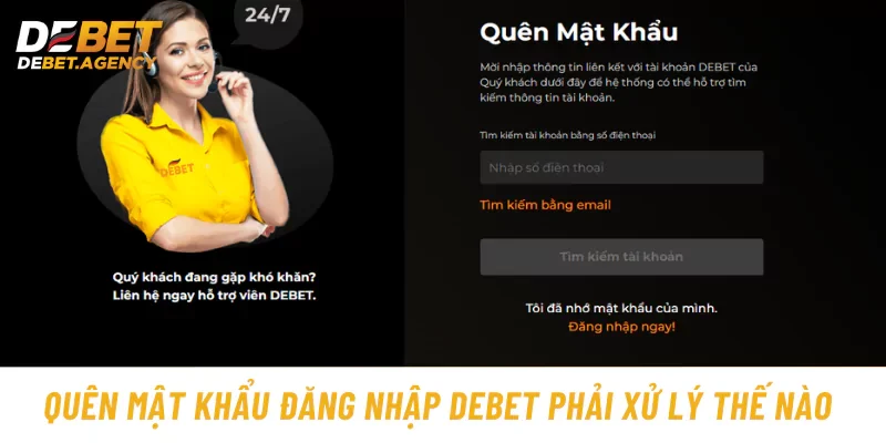 Quên mật khẩu đăng nhập Debet phải xử lý thế nào