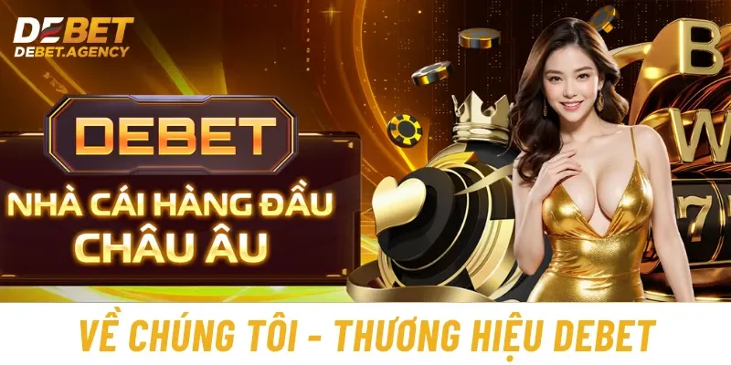 Về chúng tôi - thương hiệu giải trí Debet