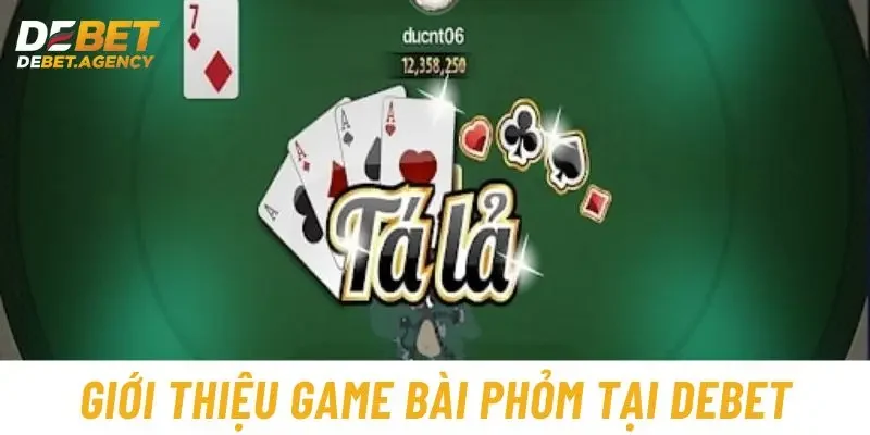 Giới thiệu game bài phỏm tại Debet