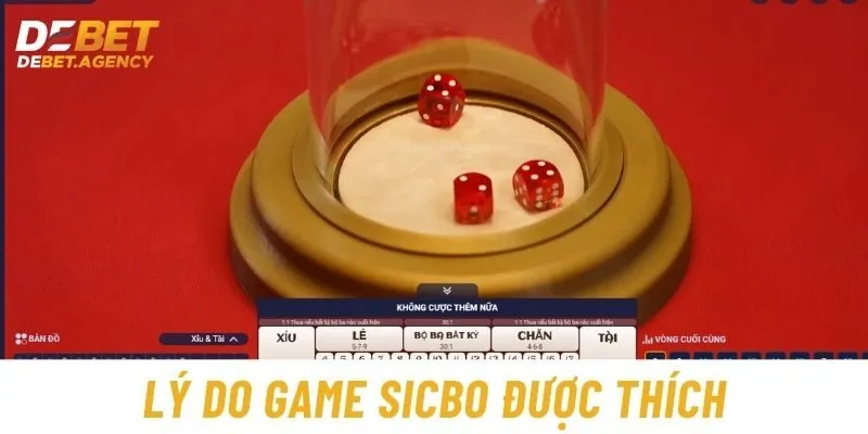 Lý do game sicbo được nhiều người yêu thích