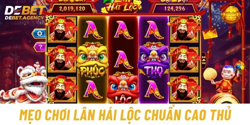 Mẹo chơi Lân Hái Lộc chuẩn cao thủ