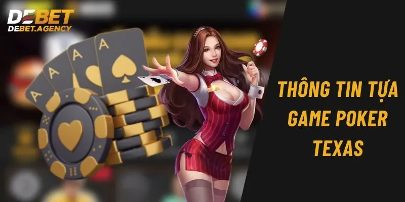 Poker Texas - tựa game hấp dẫn phá đảo làng cá cược thế giới